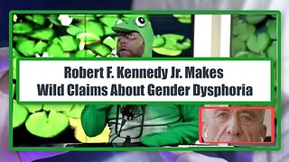 Robert F. Kennedy Jr. Makes Wild Claims About Gender Dysphoria