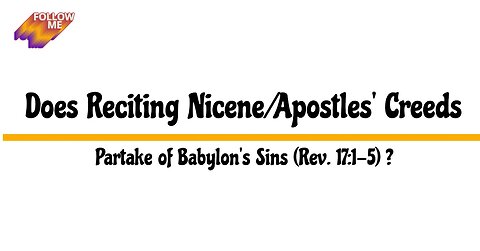 Does Reciting Nicene/Apostles' Creeds Partake of Babylon's Sins (Rev. 17:1-5) ?