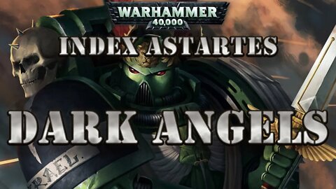 Warhammer 40k Lore: Index Astartes Dark Angels