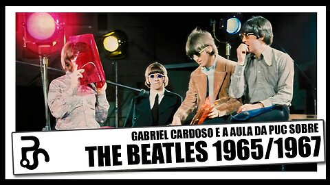 O Contexto Histórico dos Beatles no período 1965/1967 | Beatles: História, Arte e Legado