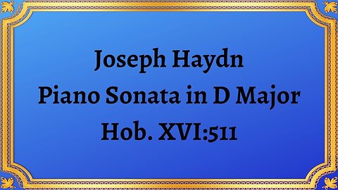 Joseph Haydn Piano Sonata in D Major, Hob. XVI:51