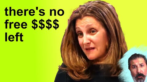 freeland no more free money for canadians