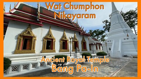 Wat Chumphon Nikayaram - Ancient Ayutthaya Style Temple - Thailand 2022