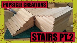 Popsicle Creations: Stairs (part 2)