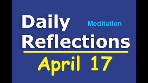 Daily Reflections Meditation Book – April 17 – Alcoholics Anonymous - Read Along – Sober Recovery