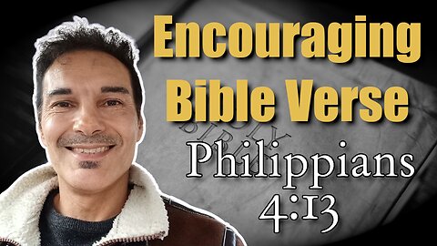 Encouraging Bible Verse Phillipians 4 13