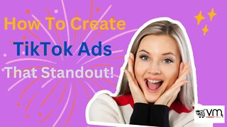 How To Create TikTok Ads That Standout