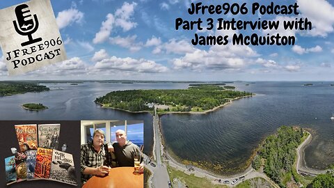 JFree906 Podcast - A conversation with Author James McQuiston - Part 3 of 3