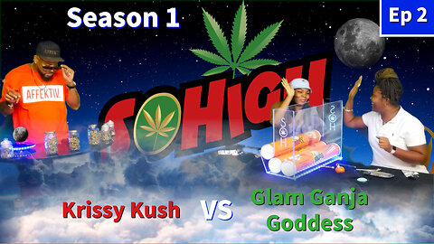 The SOHiGH Game Show - S1 E2: Krissy Kush vs Glam Ganja Goddess