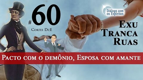 Cortes DcE #60 *Pacto com o demônio, Esposa com amante, Mal necessário *