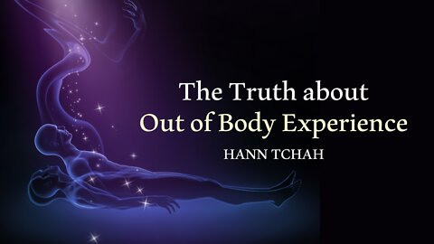 The Truth About Out Of Body Experience 유체이탈에 관한 진실
