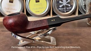 Parsimonious Pipe #19—Pipe by Lee Bent AcornDog And Shoutouts