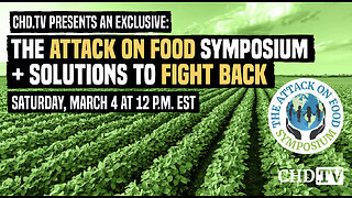 DON’T MISS IT! The Attack on Food Symposium + Solutions to Fight Back: SAT. 3/4 @ 12pm EST