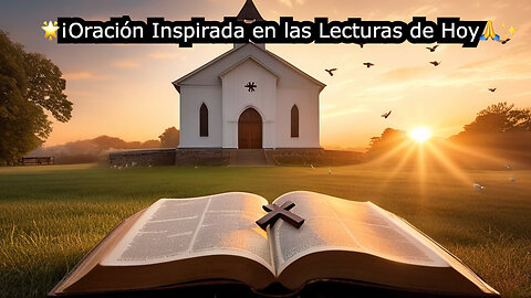 🌟¡Oración Inspirada en las Lecturas de Hoy🙏✨