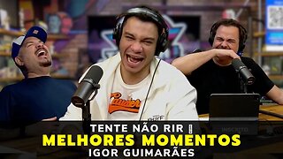 IGOR GUIMARÃES – MELHORES MOMENTOS - TICARACATICAST