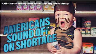 Americans Share Their Experience With The Biden Baby Formula Shortage