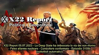 Report Del 05-07-2023, Il Deep State Ha Imboccato La Via Del Non Ritorno, Sub Ita