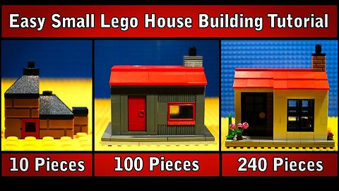 How to Make a Lego House 10 Pieces - 100 Pieces - 240 Pieces - Easy Small House Speed Build Tutorial