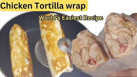 Tortilla wrap Recipe/Chicken Wrap/Quick & Easy Tortilla Wrap Step By Step Recipe/Red & White Sauce