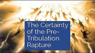 Certainty of the Rapture in End Times Bible Prophecy - Robert Breaker [mirrored]