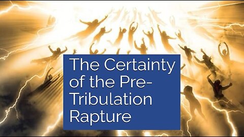 Certainty of the Rapture in End Times Bible Prophecy - Robert Breaker [mirrored]