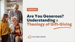Are You Generous? Understanding a Theology of Gift-giving