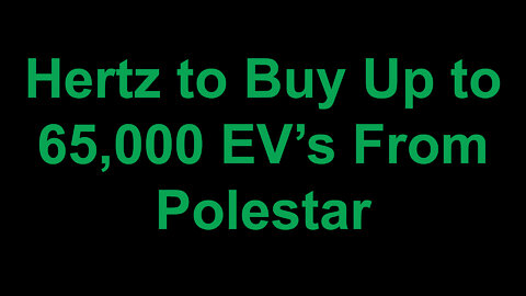 Hertz to Buy Up to 65,000 Electric Vehicles From Polestar