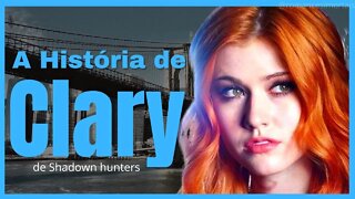 ShadowHunters: A História completa de Clary Fray