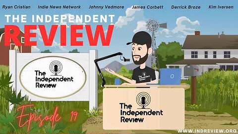 The Independent Review - ep 19