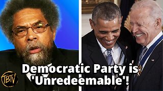 MUST WATCH Dr. Cornel West Declares Democratic Party 'UNREDEEMABLE'!