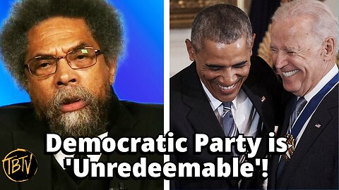 MUST WATCH Dr. Cornel West Declares Democratic Party 'UNREDEEMABLE'!