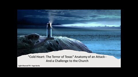 Ingo Sorke : "Cold Heart: The Terror of Texas"Anatomy of an Attack - And a Challenge to the Church