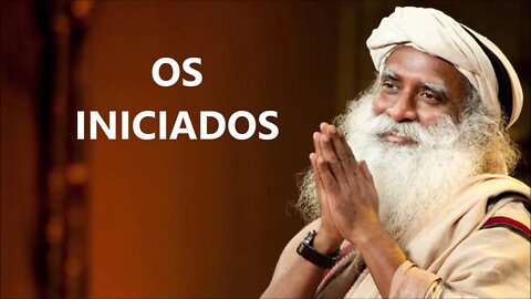 OS INICIADOS, SADHGURU, DUBLADO