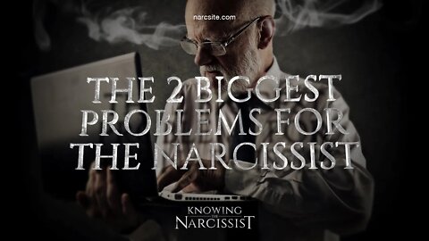 The 2 Biggest Problems For the Narcissist