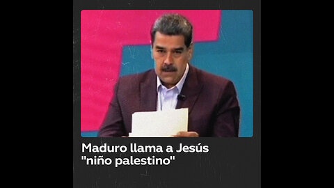 Maduro: “Jesús fue un niño palestino”