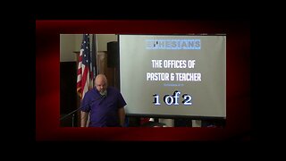 058 The Offices of Pastor and Teacher (Ephesians 4:11) 1 of 2