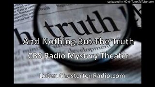 And Nothing But The Truth - CBS Radio Mystery Theater