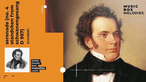 [Music box melodies] - Serenade (No. 4 Standchen from Schwanengesang D 957) by Schubert
