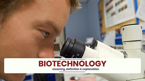 What is BIOTECHNOLOGY?