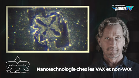 La nanotechnologie dans notre sang | The Reese Report