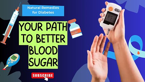 Natural Remedies for Diabetes: Your Path to Better Blood Sugar