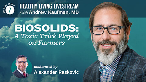 Healthy Living Livestream: Biosolids: A Toxic Trick Played on Farmers