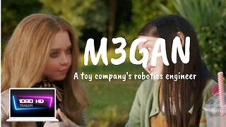 M3gan ( 2023 ) : A Toy Company's Robotics Engineer | Movie Trailler 2023 ( US )
