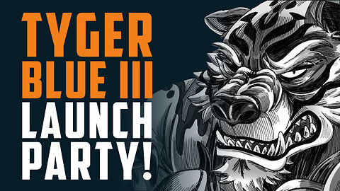 Tyger Blue III: Undisputed - LAUNCH PARTY!!!
