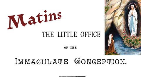 Matins: Chant Little Office of the Immaculate Conception