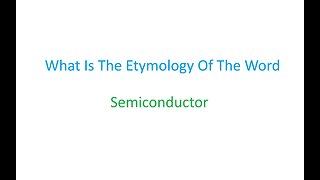 Do You Know The Meaning Of The Word Semiconductor