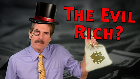 The Evil Rich?