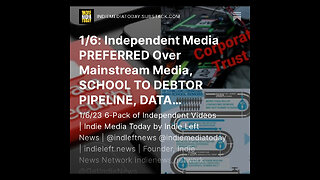 1/6: Independent Media PREFERRED Over Mainstream Media, SCHOOL TO DEBTOR PIPELINE +