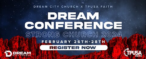 DREAM CITY CHURCH X TPUSA FAITH CONFERENCE