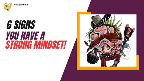 Master Your Mindset: Unveiling the 6 Signs of Unstoppable Mental Strength!